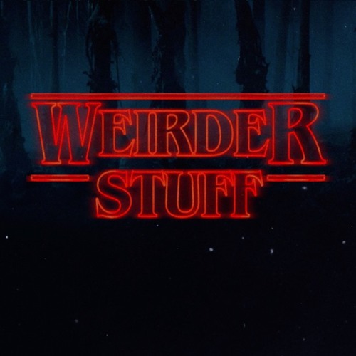 Weirder Stuff (Stranger Things re-work) FREE DOWNLOAD