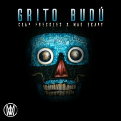 Clap Freckles X Mao Skaay - Grito Badú [Worldwide Exclusive]