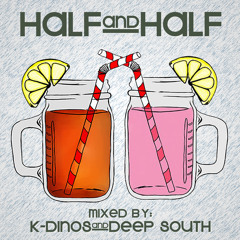 HALF & HALF Mixtape - K-DINOS x DEEP SOUTH (aka DJ Mixali)
