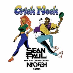 Sean Paul feat. Chi Ching Ching - Crick Neck (Nino Fish Remix)