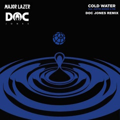 Major Lazer - Cold Water (feat. Justin Bieber & MØ) Doc Jones Remix