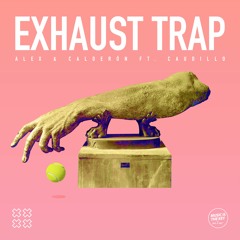 Alex & Calderón ft. Caudillo - Exhaust Trap (Original Mix)