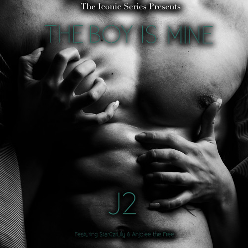 J2 'The Boy Is Mine' Featuring StarGzrLily & Anjolee The Free