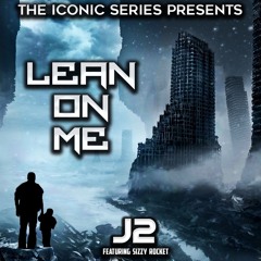 J2 'Lean On Me' Featuring Sizzy Rocket