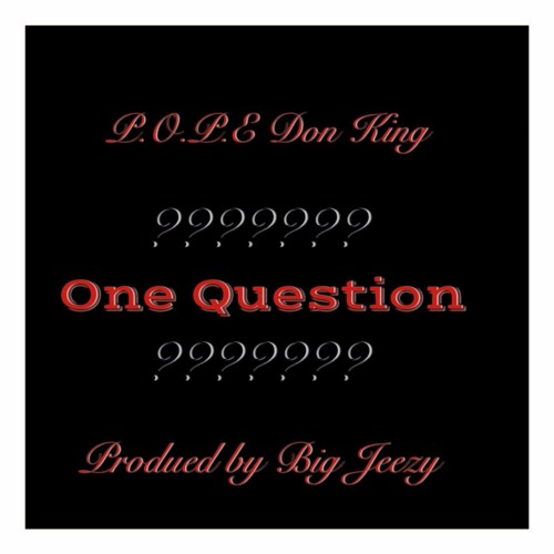 I Got One Question