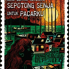Sepotong Senja Untuk Pacarku - Seno Gumira Ajidarma
