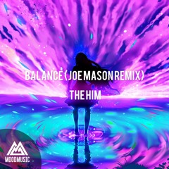 The Him - Balance (Joe Mason Remix)