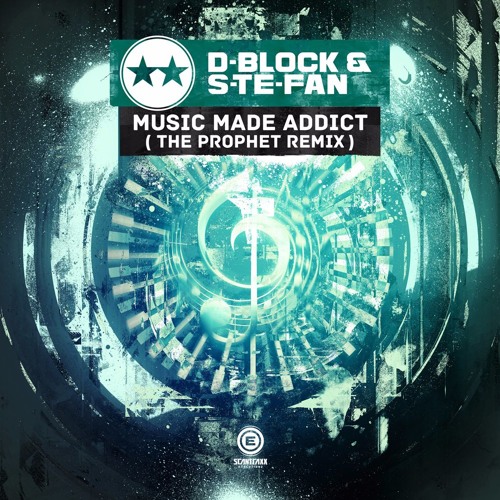 D-Block & S-te-Fan - Music Made Addict (The Prophet Remix)