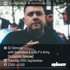Rinse FM Podcast - Slimzee w/ Darkness + Killa P's Army (Dubplate Special) - 20th September 2016