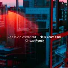 God Is An Astronaut - New Years End (Kinezo Remix)