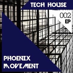Tech House Radio Show #002 with Phoenix Movement