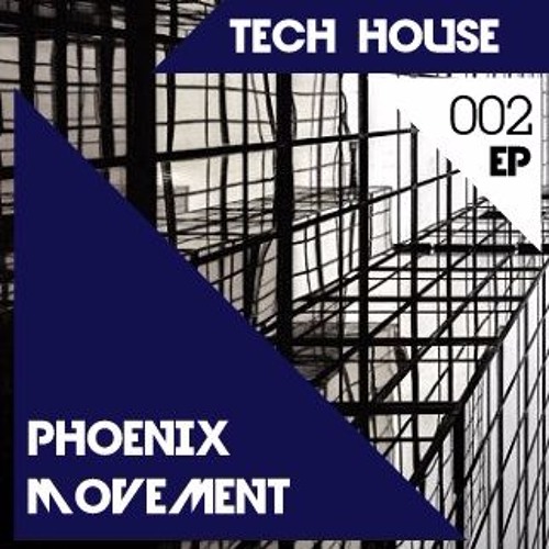 Tech House Radio Show #002 with Phoenix Movement