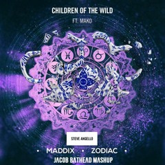 Maddix vs. Steve Angello ft. Mako - Zodiac Of The Wild (Jacob Bathead Mashup)