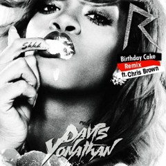 Rihanna ft. Chris Brown - Birthday Cake ( Davis Yonathan Remix )