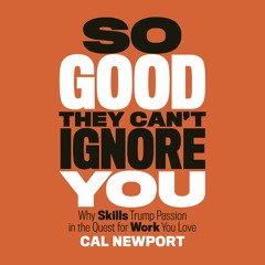 So Good They Can't Ignore You by Cal Newport, read by Dave Mallow (Audiobook Extract)