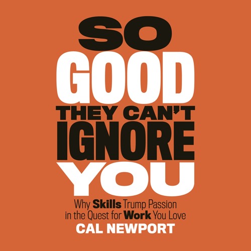 So Good They Can't Ignore You by Cal Newport, read by Dave Mallow (Audiobook Extract)