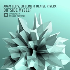Adam Ellis Vs. Lifeline, Denise Rivera - Outside Myself (Amsterdam Trance Records)