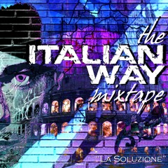 The ITALIAN WAY Mixtape - #LaSoluzione (2013)