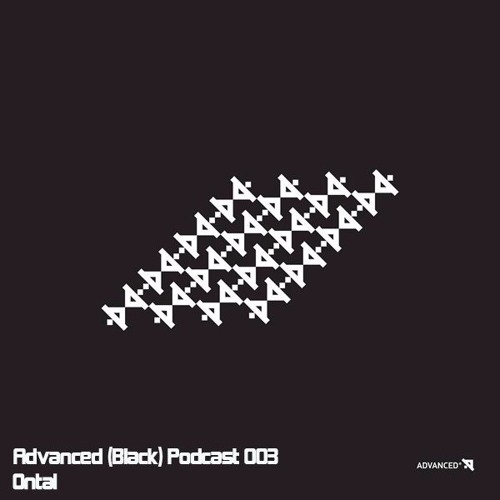 Advanced (Black) Podcast 003 with Ontal