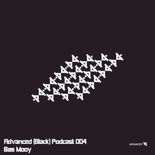 Advanced (Black) Podcast 004 with Bas Mooy