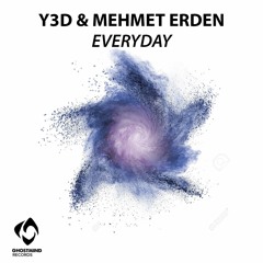 Y3D & Mehmet Erden - Everyday (OUT NOW)