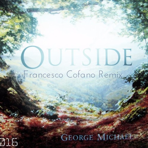 George Michael - Outside (Francesco Cofano 2K16 Remix)