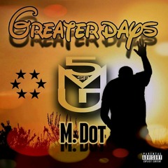 Mdot - Greater Days