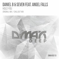 Daniel B & Seven Feat. Angel Falls - Hold You (Original Mix)(preview)OUT NOW!!