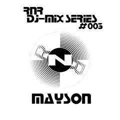 RNR DJ-Mix Series#003 - Mayson