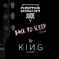 Chris Brown - Back to sleep (Christian-Jude x King) Cover