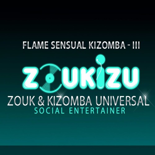 Kizomba Mix - Flame Sensual Kizomba - III