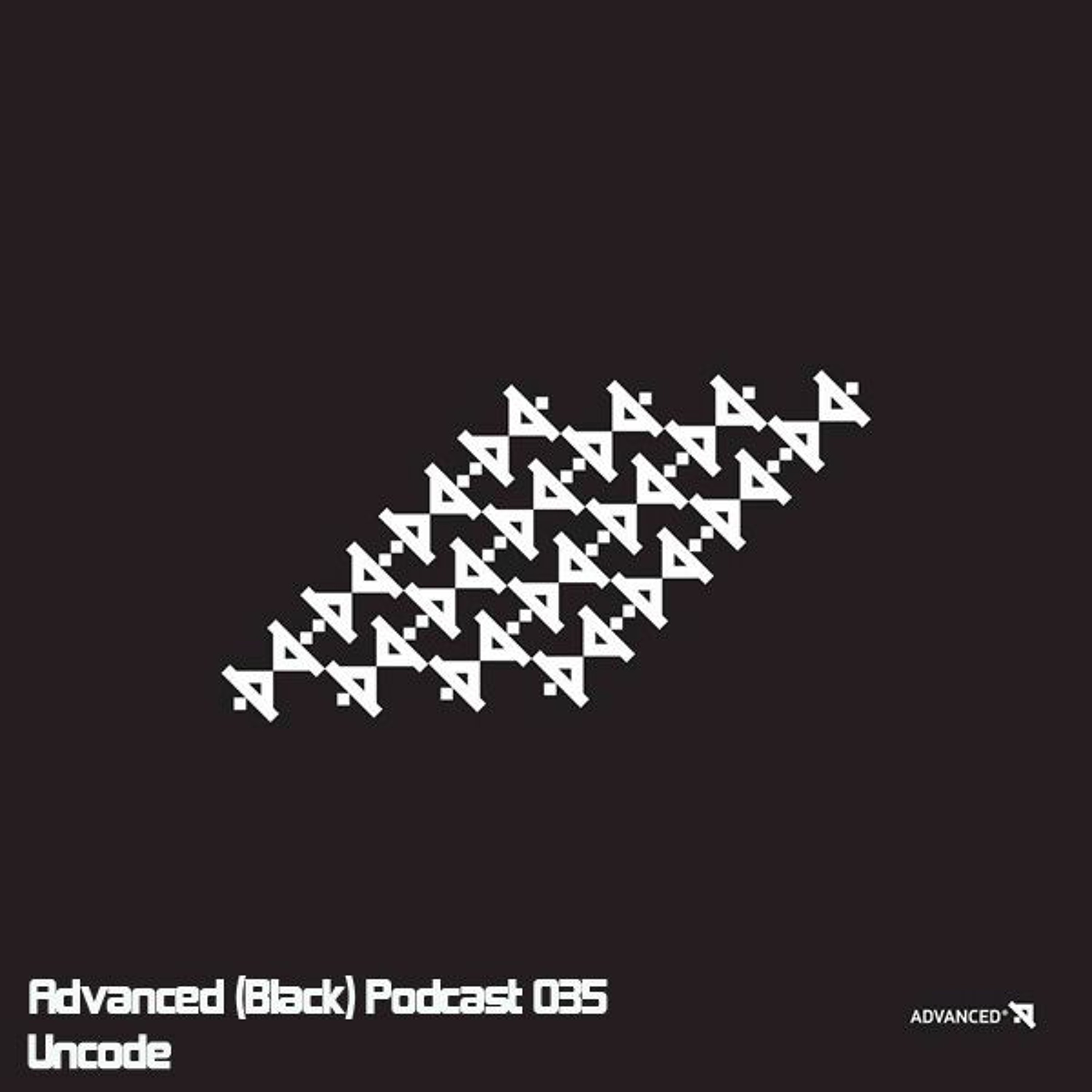 Advanced (Black) Podcast 035 with Uncode