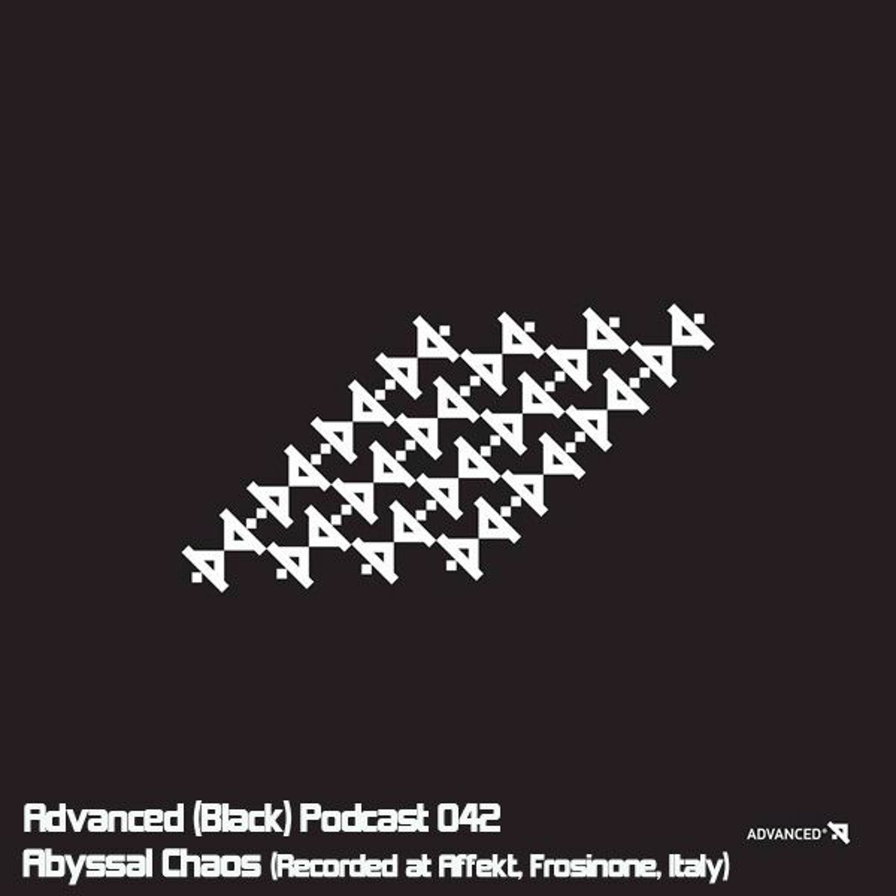 Advanced (Black) Podcast 042 with Abyssal Chaos (Recorded at Affekt Club, Frosinone, Italy)