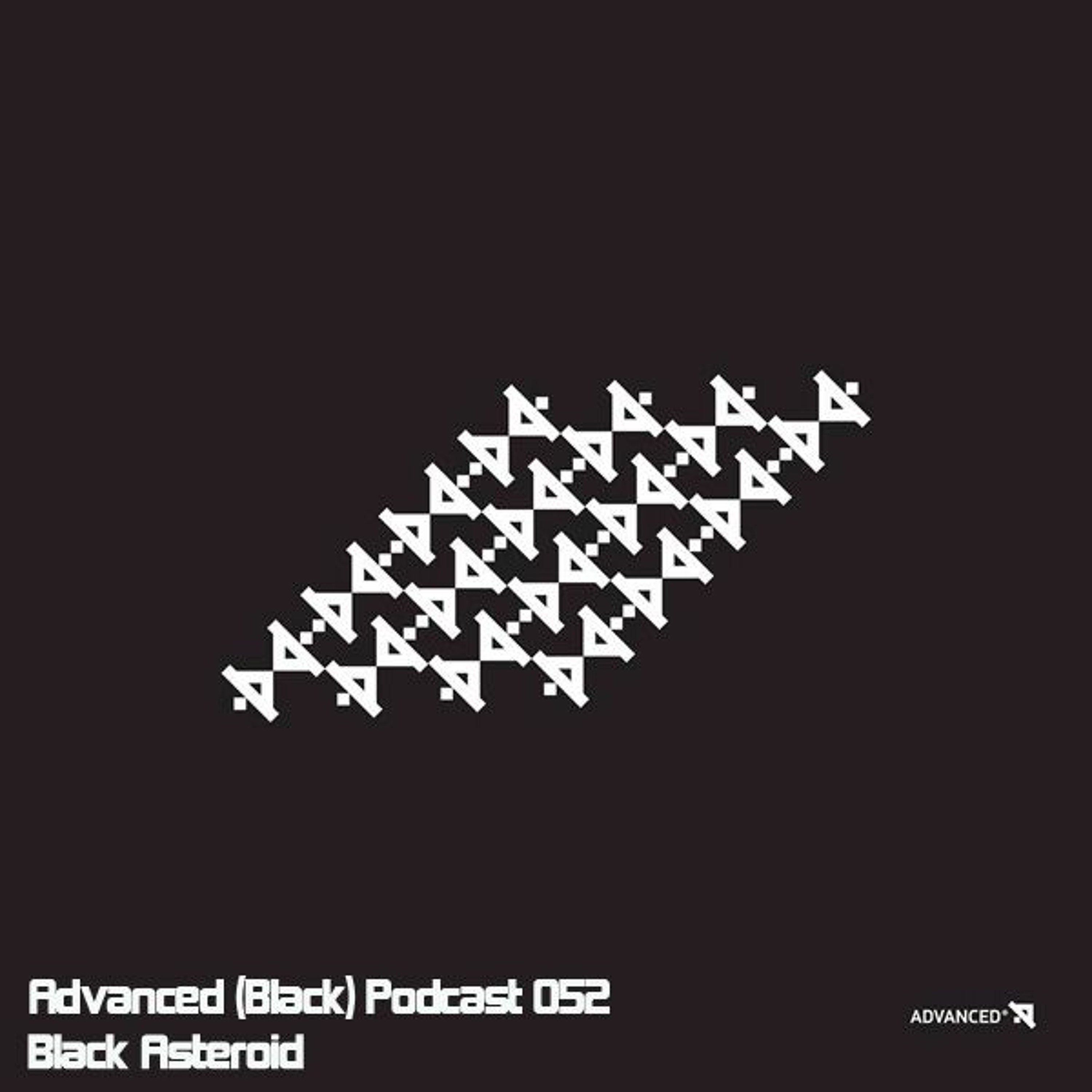Advanced (Black) Podcast 052 with Black Asteroid