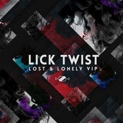 Lick Twist - Lost & Lonely VIP