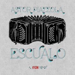Astor Piazzolla - Escualo (Kion Remix)