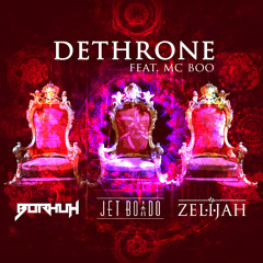 Jet Boado & Borhuh & Zelijah - Dethrone (feat. MC Boo)