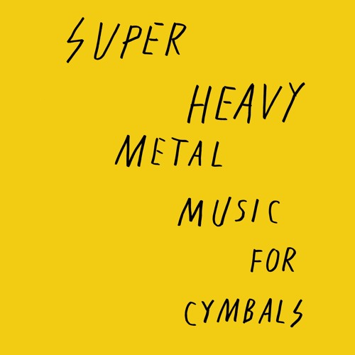 Super Heavy Metal: Two - Three