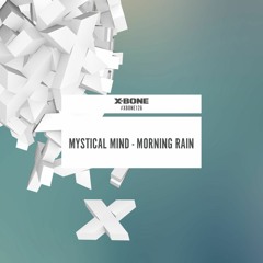 Mystical Mind - Morning Rain (#XBONE126)