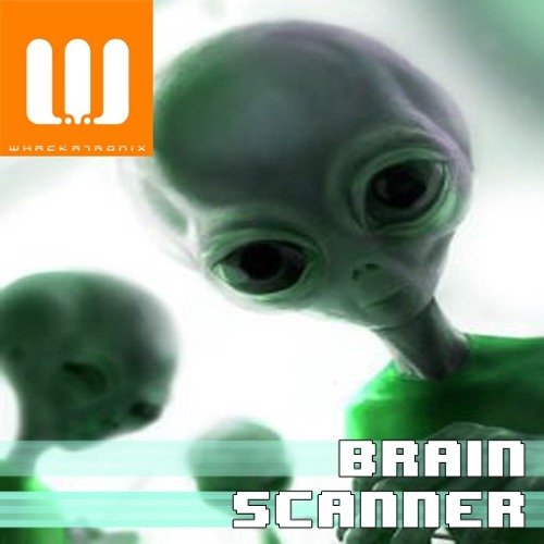 Brain Scanner (Whackatronix - Original Mix)