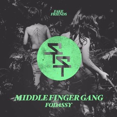 Fodassy - Middle Finger Gang (Original Mix)