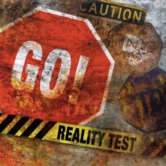 Reality Test - Go! (Out NOW with X7M)