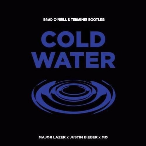 Cold Water (Brad ONeil & Termine! Bootleg) CLICK BUY FOR FREE DOWNLOAD