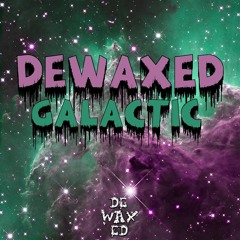 Dewaxed - Galactic (TRAP A LOT MAFIA EXCLUSIVE)