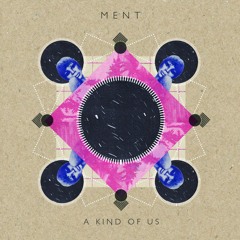 First Listen: Ment - 'A Kind Of Us' (Troy Gunner Remix)