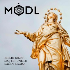 Billie Eilish - Six Feet Under (Módl Remix)