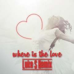 Where Is The Love (LUKAS Remix)
