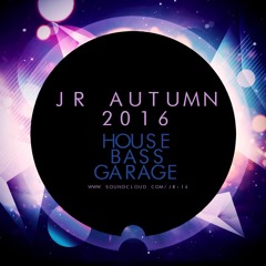 JR AUTUMN 2016 HOUSE BASS GARAGE