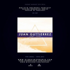 GLOBALMIXX RADIO Sonido Organico Series 139 ft. JUAN GUTTIERREZ [COL-VEN] Hostedby PABLoKEY