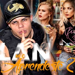 MC Lan - Aprendestes 2 (Musica nova lançamento 2016)